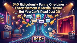 One-Liner Entertainment & Media Humor