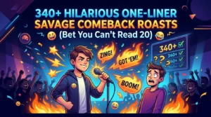 One-Liner Savage Comeback Roasts